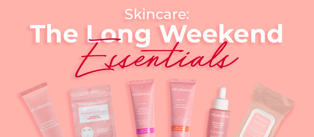 Skincare: The Long Weekend Essentials