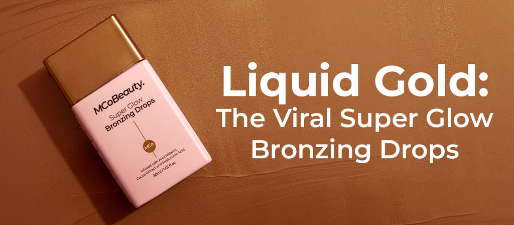 Liquid Gold: The Viral Super Glow Bronzing Drops